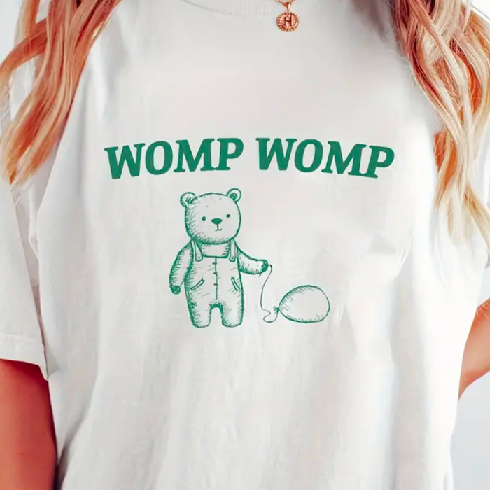 WOMP WOMP Silly Bear Tee Shirt - T-Shirt
