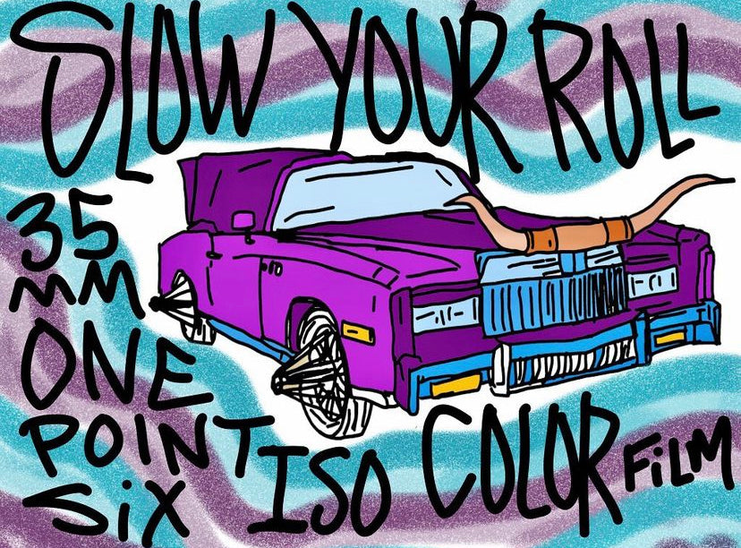 Slow Your Roll - 35mm Color C-41 Film - 1.6 ISO - 27 Exp - By @Eriksfilmfridge