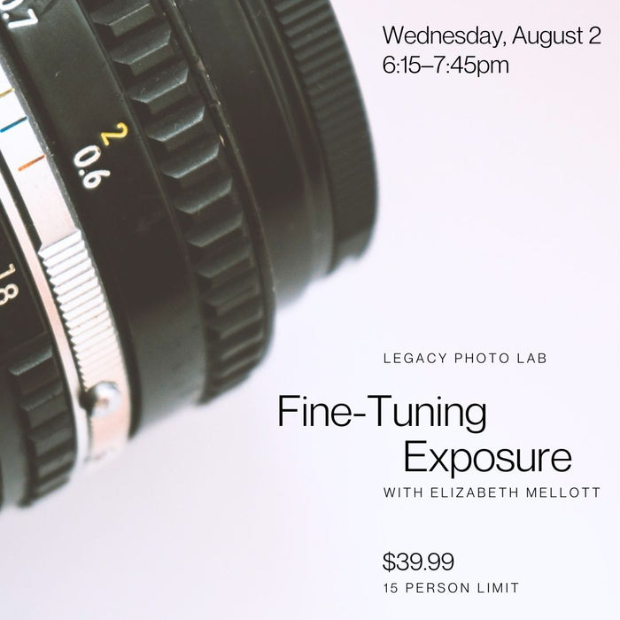 Class 2: Fine-Tuning Exposure, Wednesday August 2nd