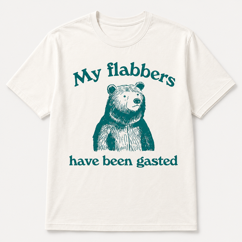 My Flabbers Have Been Gasted Silly Tee - T-Shirt - Bear Shirt
