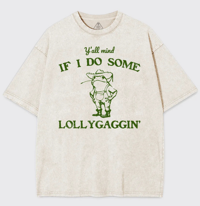 Ya'll Mind If I Do Some Lollygagging Frog Tee - Funny T-Shirt - Gift Shirt